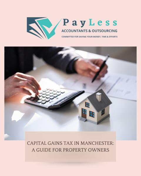 Capital Gains Tax in Manchester: A Guide for Property Owners